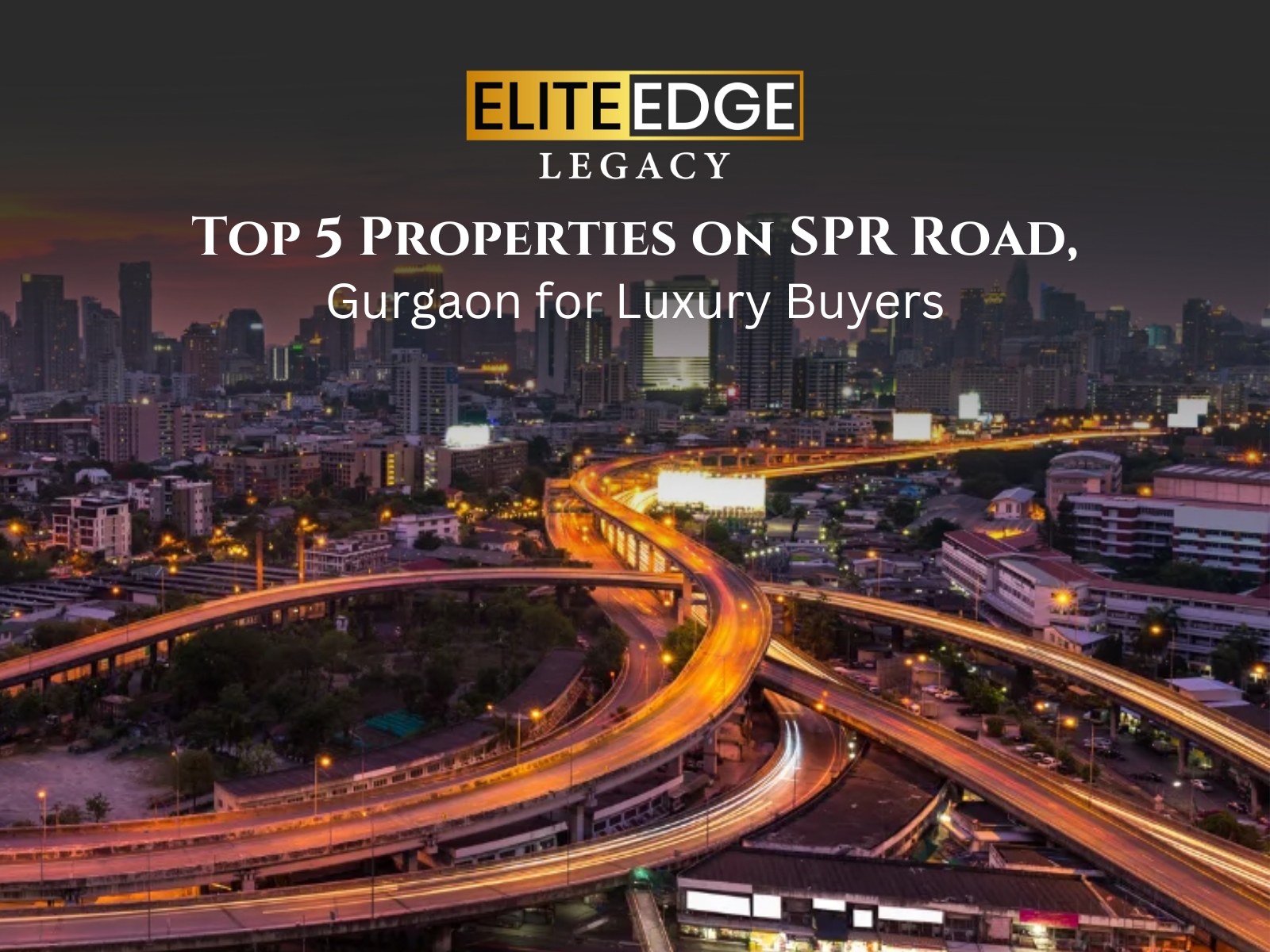 Top 5 Properties on SPR Road, Gurgaon for Luxury Buyers