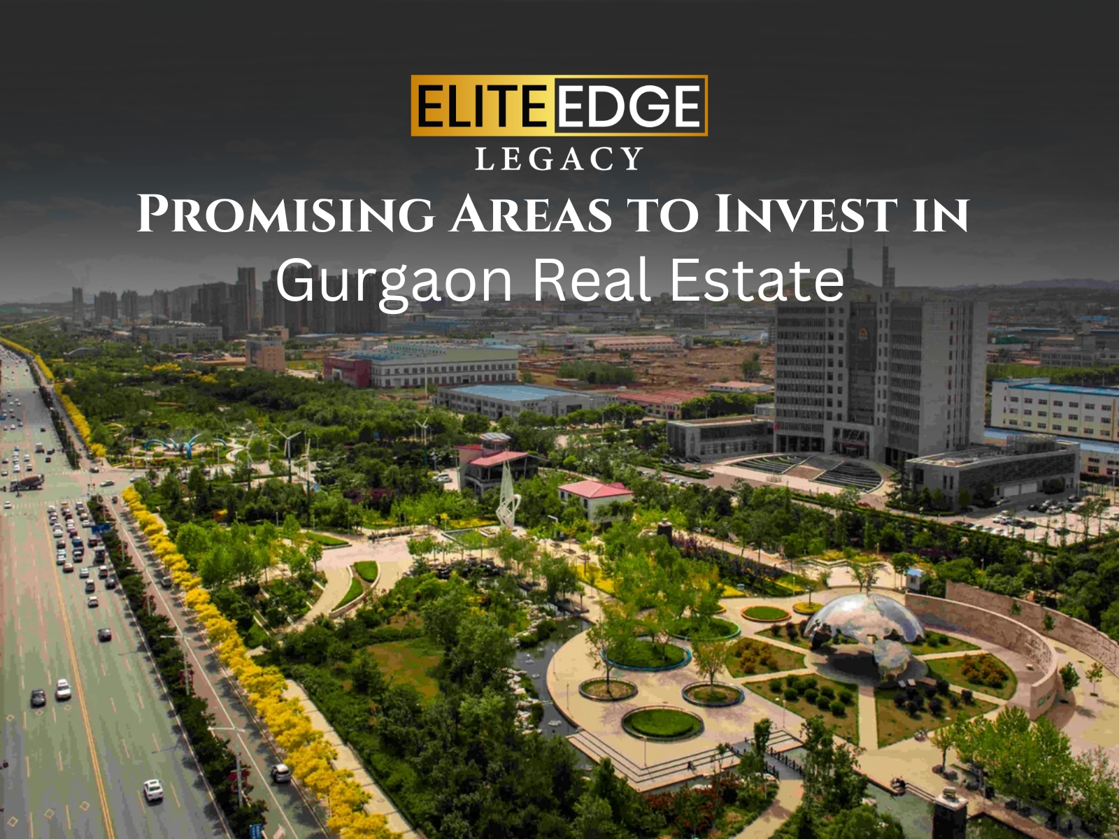Promising Areas to Invest in Gurgaon Real Estate