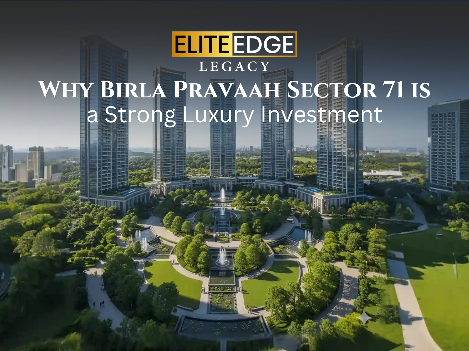Why Birla Pravaah Sector 71 is a Strong Luxury Investment