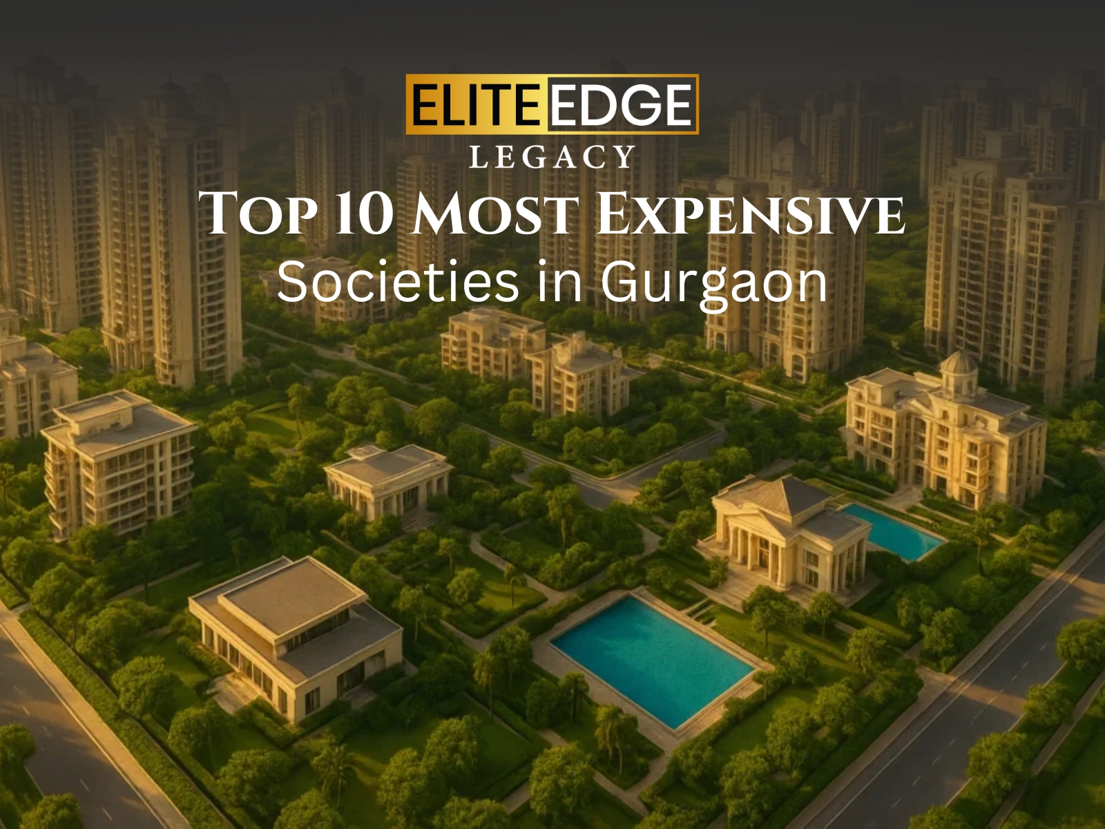 Top 10 Most Expensive Societies in Gurgaon
