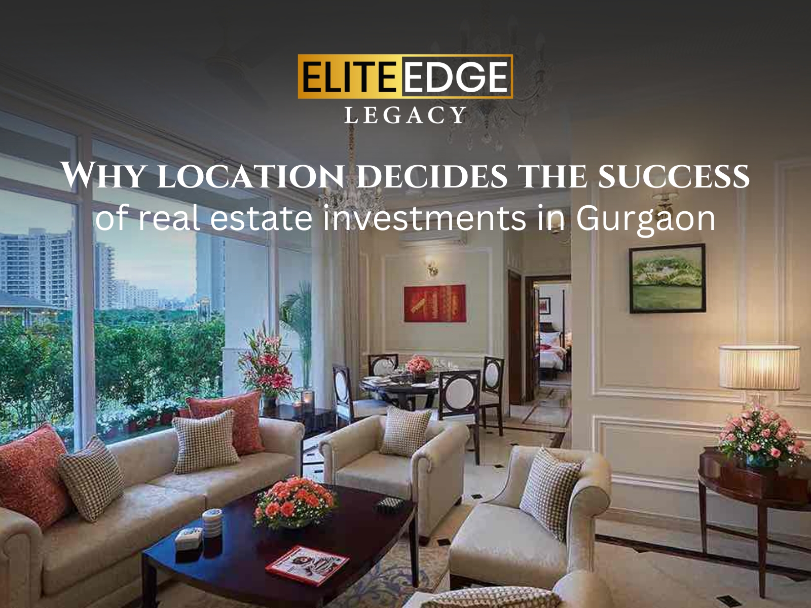Why location decides the success of real estate investments in Gurgaon