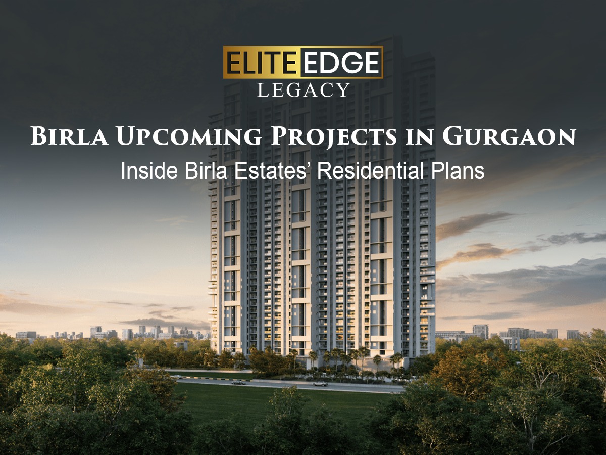 Birla Upcoming Projects in Gurgaon: Inside Birla Estates’ Residential Plans