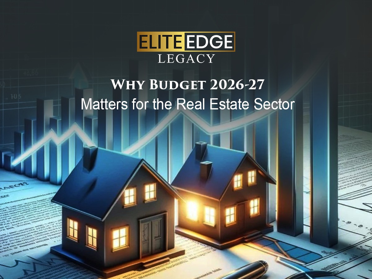 Why Budget 2026-27 Matters for the Real Estate Sector