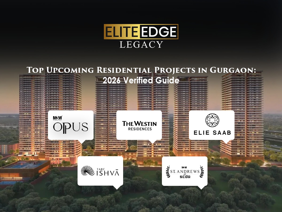 Top Upcoming Residential Projects in Gurgaon: 2026 Verified Guide
