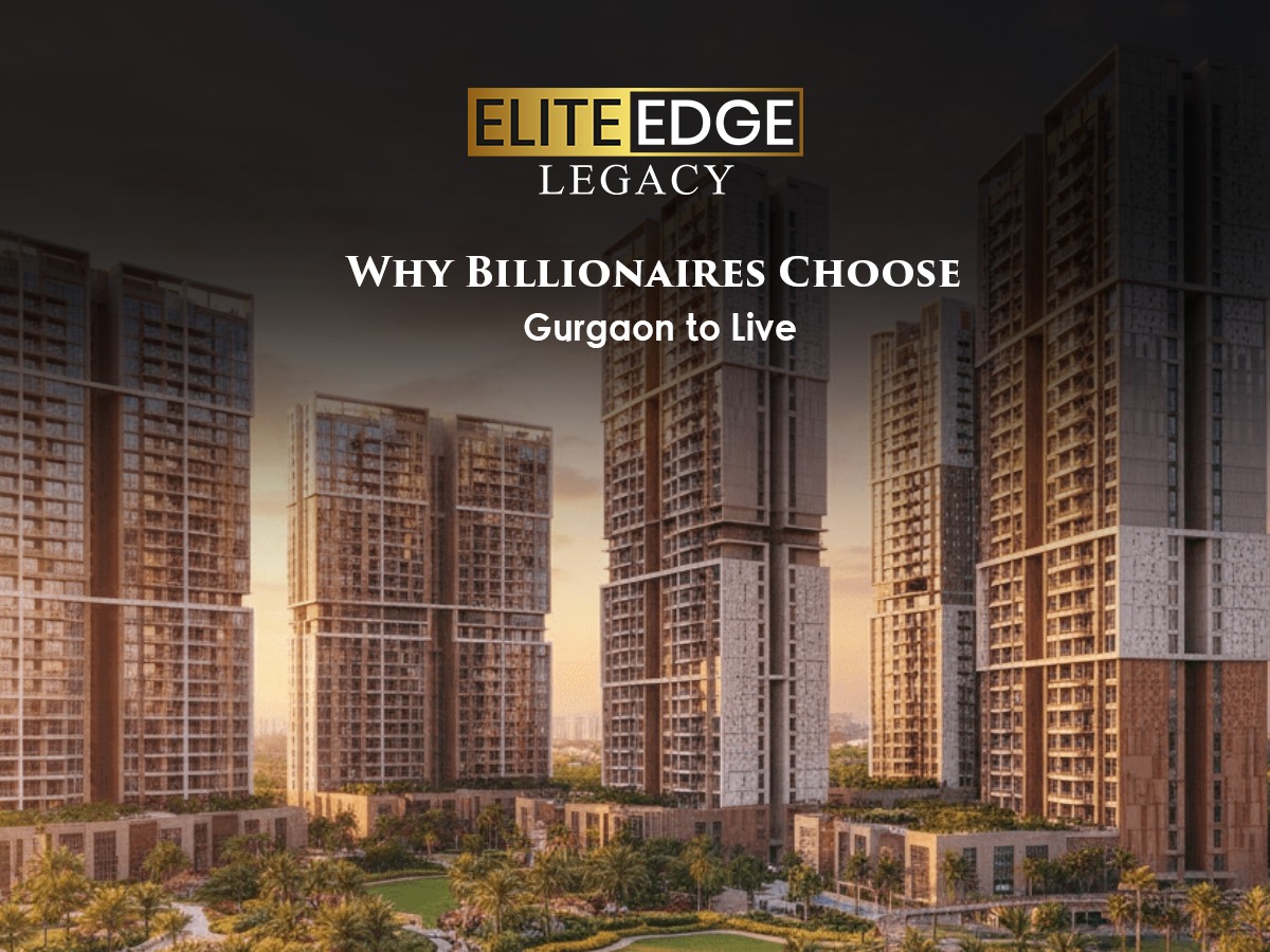 Why Billionaires Choose Gurgaon to Live
