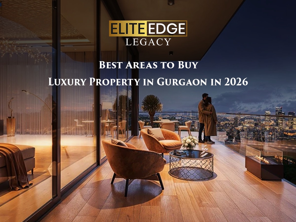 Best Areas to Buy Luxury Property in Gurgaon in 2026