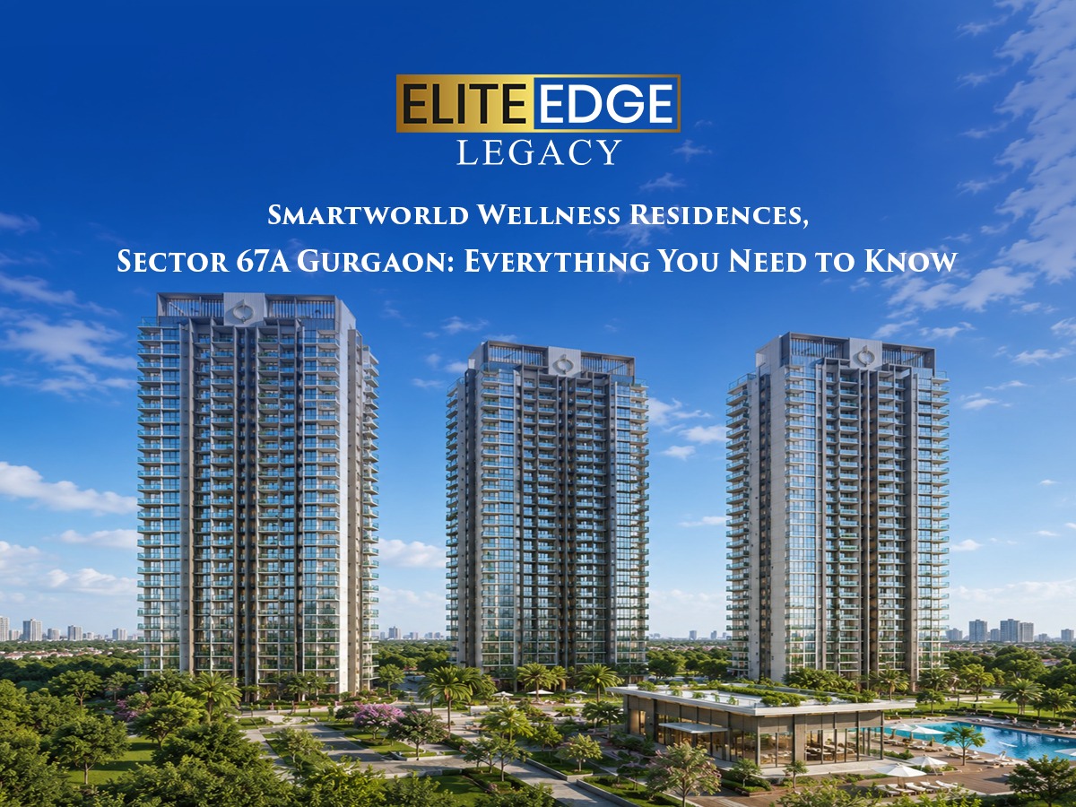 Smartworld Wellness Residences, Sector 67A Gurgaon | Price, Location & Review